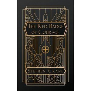 The Red Badge of Courage -- Stephen Crane